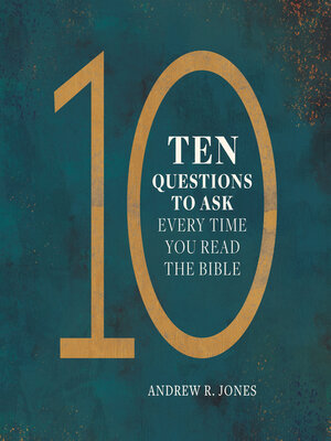 cover image of 10 Questions to Ask Every Time You Read the Bible